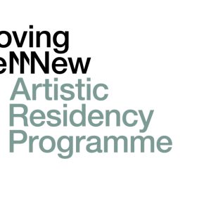 OPEN CALL 2023 / Moving the New – Artistic Residency Programme